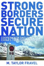 book Strong Borders, Secure Nation: Cooperation and Conflict in China's Territorial Disputes