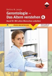 book Gerontologie IV - Das Altern verstehen: Band 4, Mit alten Menschen arbeiten