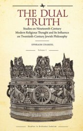 book The Dual Truth, Volumes I & II: Studies on Nineteenth-Century Modern Religious Thought and Its Influence on Twentieth-Century Jewish Philosophy