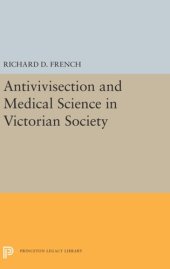 book Antivivisection and Medical Science in Victorian Society