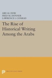 book The Rise of Historical Writing Among the Arabs