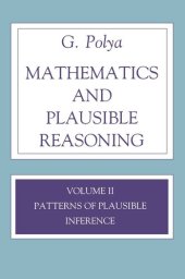 book Mathematics and Plausible Reasoning, Volume 2: Logic, Symbolic and mathematical