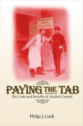 book Paying the Tab: The Costs and Benefits of Alcohol Control