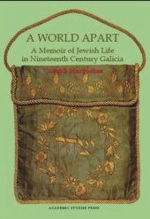 book A World Apart: A Memoir of Jewish Life in Nineteenth Century Galicia