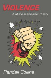 book Violence: A Micro-sociological Theory