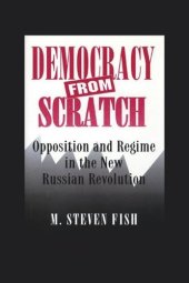 book Democracy from Scratch: Opposition and Regime in the New Russian Revolution