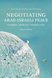 book Negotiating Arab-Israeli Peace, Second Edition: Patterns, Problems, Possibilities 