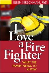 book I Love a Fire Fighter: What the Family Needs to Know