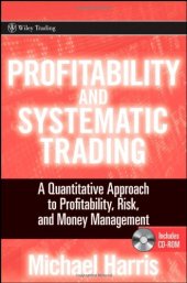book Profitability and Systematic Trading: A Quantitative Approach to Profitability, Risk, and Money Management 