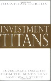 book Investment Titans: Investment Insights from the Minds that Move Wall Street