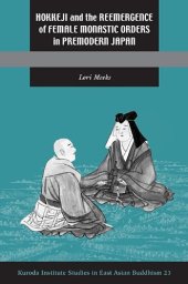 book Hokkeji and the Reemergence of Female Monastic Orders in Premodern Japan 