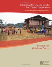 book Integrating Poverty and Gender into Health Programmes: A Sourcebook for Health Professionals: Foundational Module on Poverty 