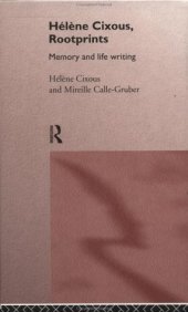 book Hélène Cixous, Rootprints: Memory and Life Writing