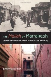 book The Mellah of Marrakesh: Jewish and Muslim Space in Morocco's Red City 