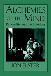 book Alchemies of the Mind: Rationality and the Emotions