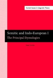 book Semitic and Indo-European: Volume I: The Principal Etymologies. With Observations on Afro-Asiatic