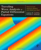 book Traveling Wave Analysis of Partial Differential Equations: Numerical and Analytical Methods with Matlab and Maple