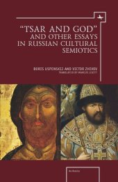 book “Tsar and God” and Other Essays in Russian Cultural Semiotics