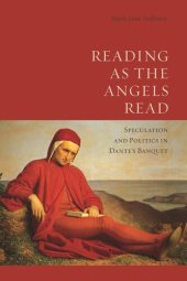 book Reading as the Angels Read: Speculation and Politics in Dante's 'Banquet'