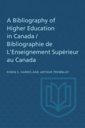 book A Bibliography of Higher Education in Canada / Bibliographie de L'Enseignement Supérieur au Canada