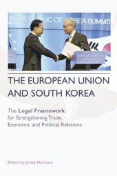 book The European Union and South Korea: The Legal Framework for Strengthening Trade, Economic and Political Relations