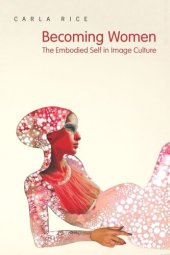 book Becoming Women: The Embodied Self in Image Culture