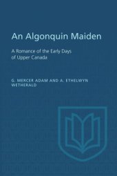 book An Algonquin Maiden: A Romance of the Early Days of Upper Canada