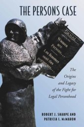 book The Persons Case: The Origins and Legacy of the Fight for Legal Personhood