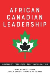 book African Canadian Leadership: Continuity, Transition, and Transformation