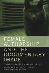 book Female Authorship and the Documentary Image: Theory, Practice and Aesthetics