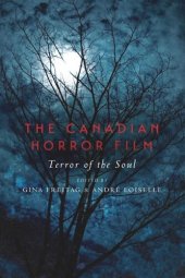 book The Canadian Horror Film: Terror of the Soul