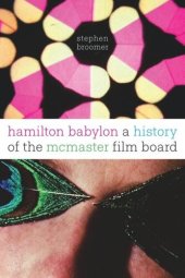 book Hamilton Babylon: A History of the McMaster Film Board