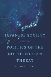 book Japanese Society and the Politics of the North Korean Threat