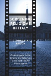 book Screening Religions in Italy: Contemporary Italian Cinema and Television in the Post-secular Public Sphere