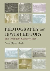 book Photography and Jewish History: Five Twentieth-Century Cases