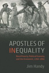 book Apostles of Inequality: Rural Poverty, Political Economy, and the Economist, 1760–1860