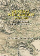 book General William Roy, 1726-1790: Father of the Ordnance Survey