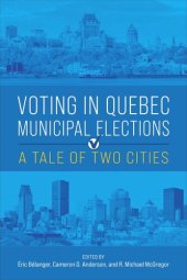 book Voting in Quebec Municipal Elections: A Tale of Two Cities