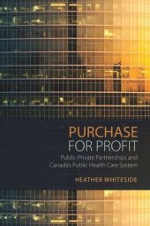 book Purchase for Profit: Public-Private Partnerships and Canada's Public Health Care System