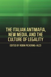 book The Italian Antimafia, New Media, and the Culture of Legality