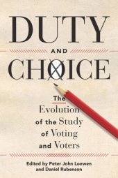 book Duty and Choice: The Evolution of the Study of Voting and Voters