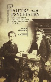 book Poetry and Psychiatry: Essays on Early Twentieth-Century Russian Symbolist Culture