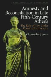 book Amnesty and Reconciliation in Late Fifth-Century Athens: The Rule of Law under Restored Democracy