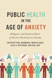 book Public Health in the Age of Anxiety: Religious and Cultural Roots of Vaccine Hesitancy in Canada