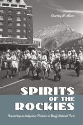 book Spirits of the Rockies: Reasserting an Indigenous Presence in Banff National Park