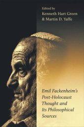 book Emil Fackenheim’s Post-Holocaust Thought and Its Philosophical Sources