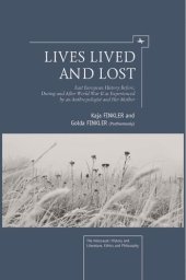 book Lives Lived and Lost: East European History Before, During, and After World War II as Experienced by an Anthropologist and Her Mother