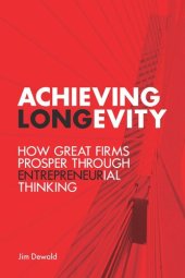 book Achieving Longevity: How Great Firms Prosper Through Entrepreneurial Thinking