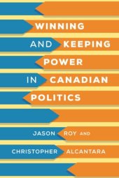 book Winning and Keeping Power in Canadian Politics