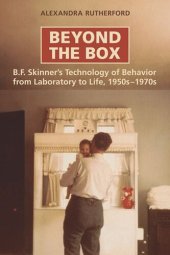 book Beyond the Box: B.F. Skinner's Technology of Behaviour from Laboratory to Life, 1950s-1970s